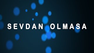 Sevdan Olmasa - Karaoke Resimi