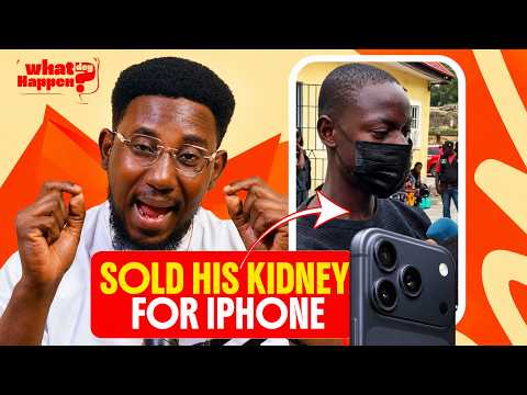 Selling Your Kidney Just to Buy an iPhone? | What Dey Happen? |3Xtra
