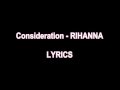 Consideration - RIHANNA LYRICS