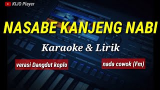 NASABE KANJENG NABI - Karaoke & Lirik - versi dangdut koplo - nada cowok(Fm)