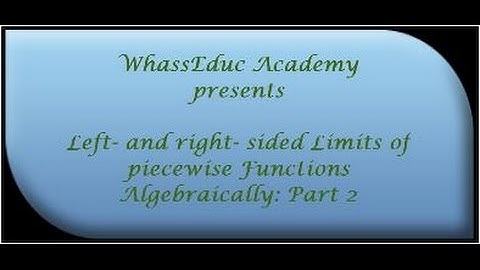 Absolute Value - Left- and right- sided Limits of piecewise Functions - Part 2