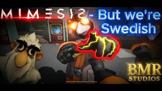 SWEDES Hunted by Mimics | MIMESIS | BMR Studios