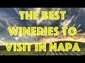 The Best Wineries to Visit in Napa Valley
