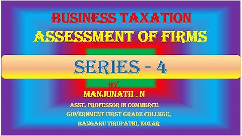 Assessment of Firms_Business Taxation_Series 4