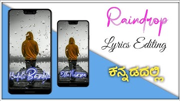 Trending rain drop video editing | trending raindrop style lyrics editing Kannada |