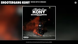 Watch Shootergang Kony Broke Bitch Dreams video
