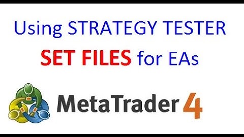 MT4 Strategy Tester set files are great free Forex tools to save and create Forex trading strategies