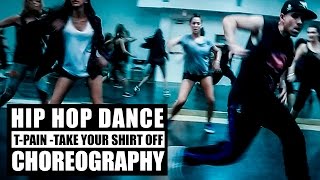 TAKE YOUR SHIRT OFF - HIP HOP DANCE CHOREOGRAPHY