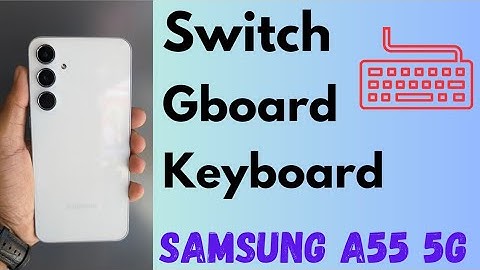 How to Switch Gboard Keyboard on Samsung A55 5G | Change the Default Keyboard