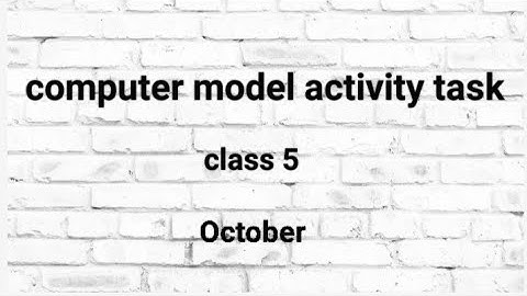 computer model activity task October class 5
