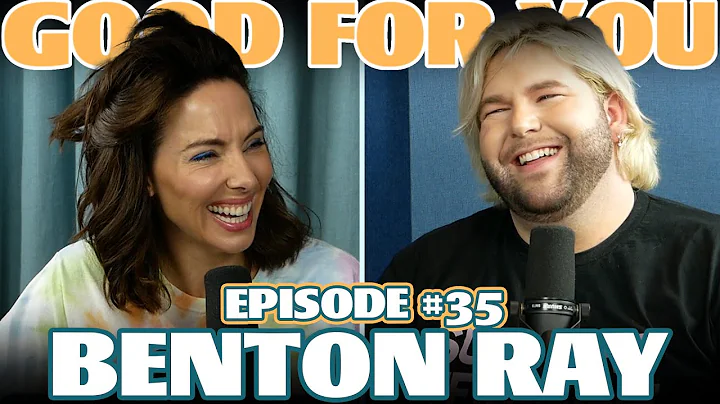 Ep #35: BENTON RAY | Good For You Podcast with Whi...