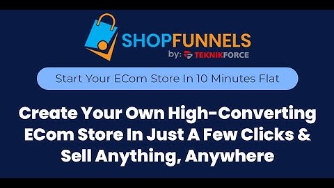 Create ECom Store in 10 Minutes with ShopFunnels Software
