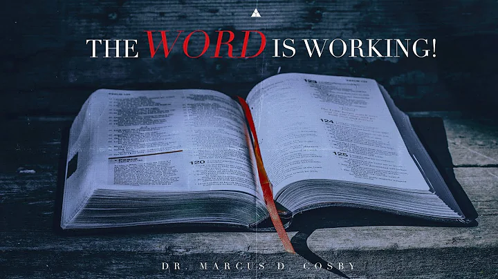 The Word Is Working! | Dr. Marcus D. Cosby | 11:30...