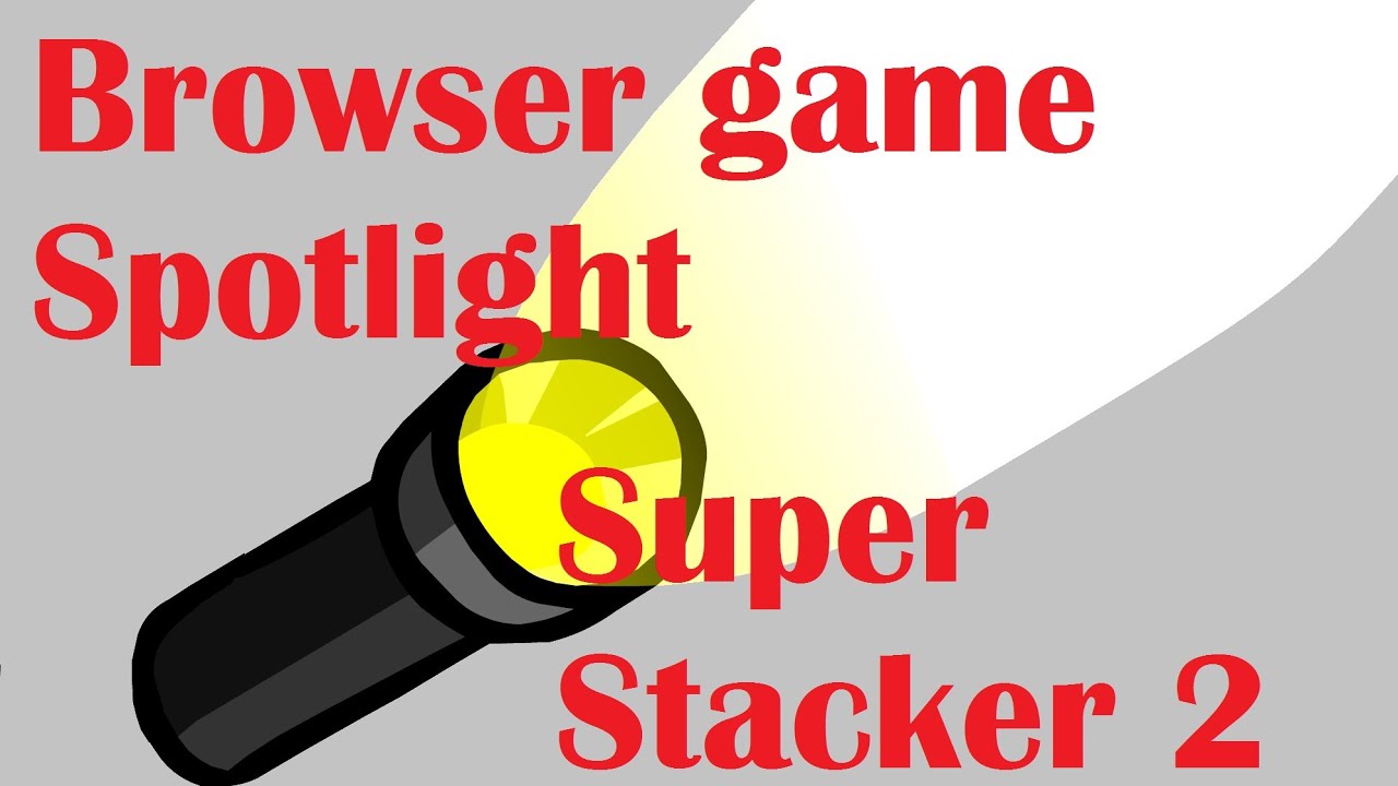 Browser game spotlight Super stacker 2 YouTube