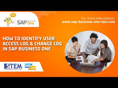 How to Identify User Access Using Access Log and Change Log in SAP Business One