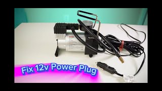 Fix Power Plug for 12 Volt ViAir Air Compressor, Repair 12v cigarette Plug