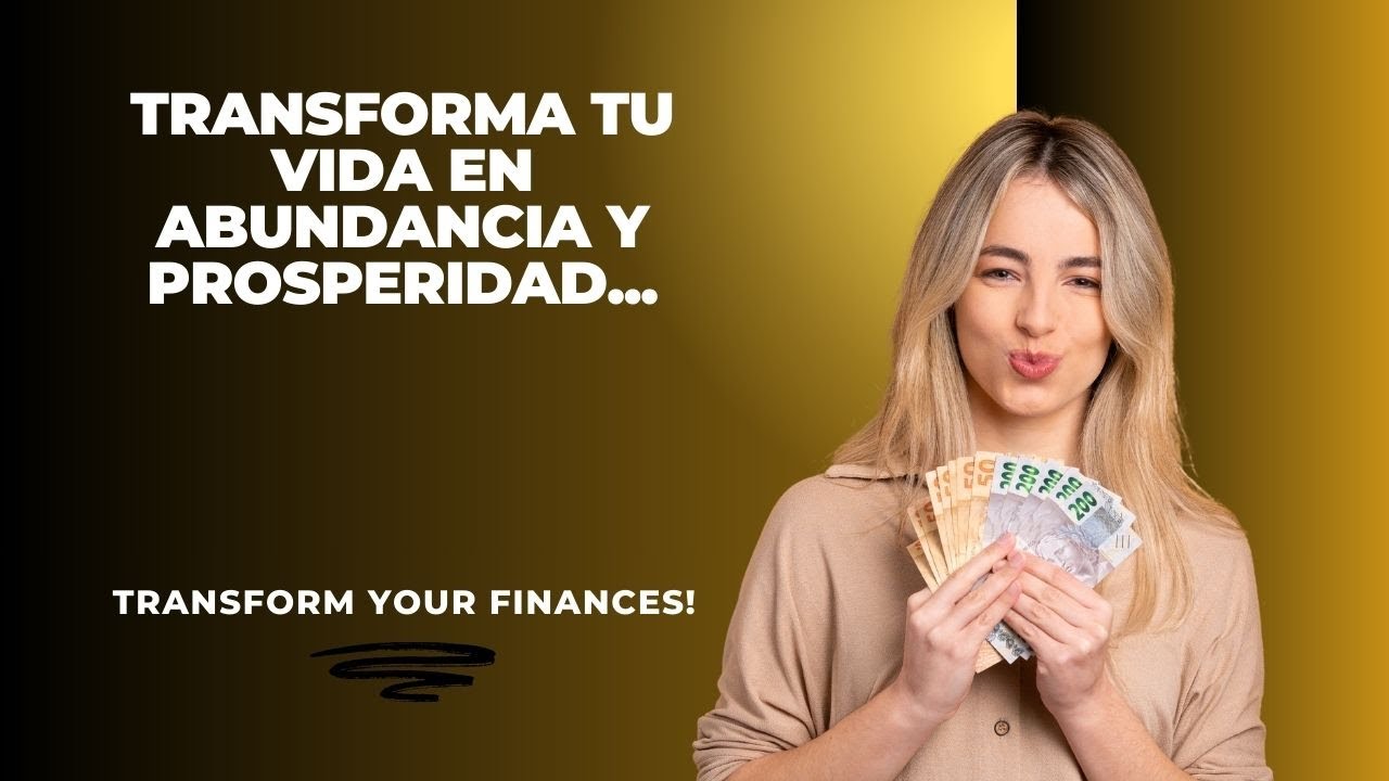 Transforma tu vida en abundancia y prosperidad - YouTube