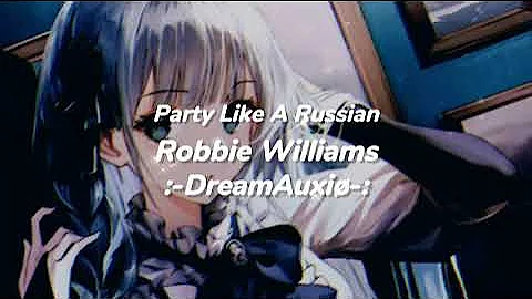 Party Like A Russian - Robbie Williams (Edit Audio)