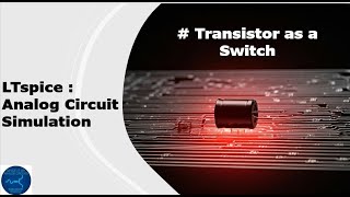 Transistor as a Switch in LTspice