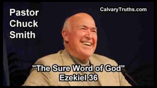 The Sure Word of God, Ezekiel 36 - Pastor Chuck Smith - Topical Bible Study