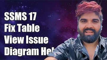 SSMS 17: Fix Unable to Change Table View Type in Database Diagram Issue