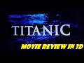 Titanic in 3D Movie Review - Cineplex - 2023