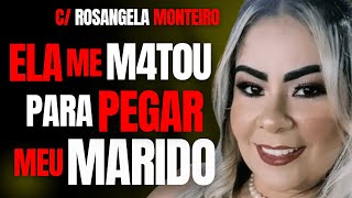 A AM4NT3, A ADVOGADA E O MARIDO - C/ DRA ROSANGELA MONTEIRO - CRIME S/A