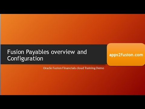 Oracle Fusion Financials Accounts Payables Overview & configurations