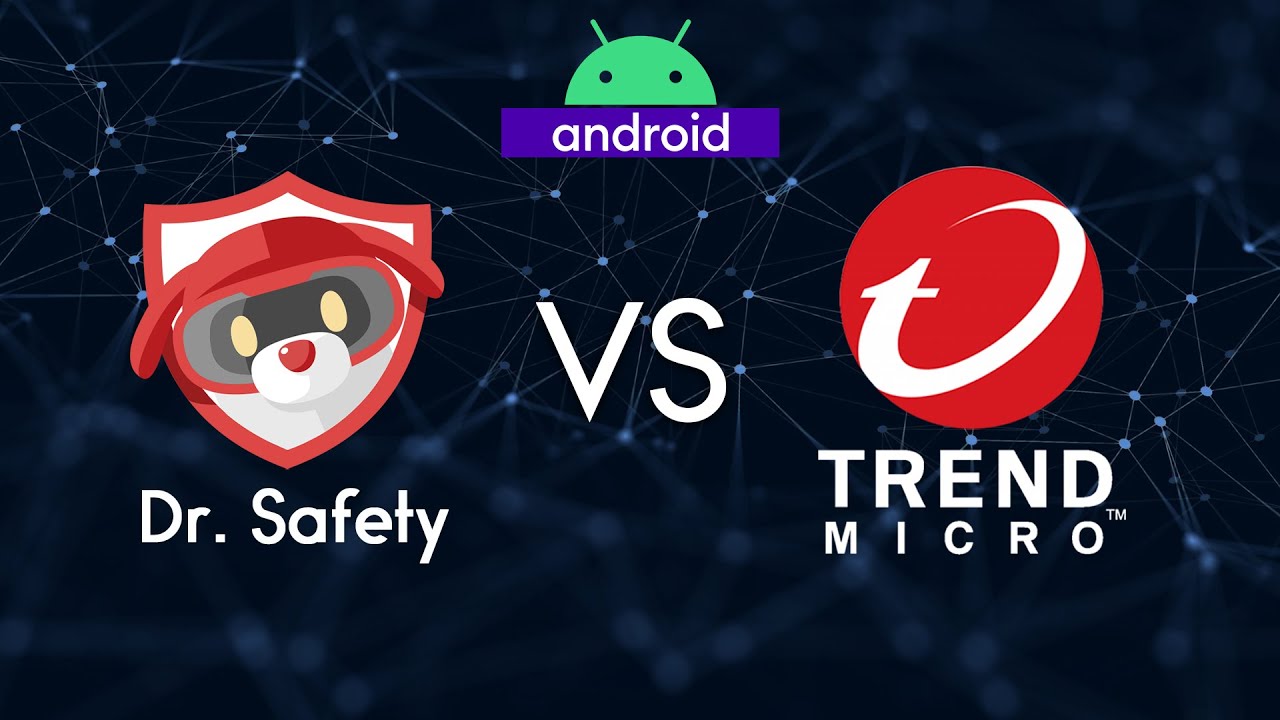 [ANDROID] DR. SAFETY vs TREND MICRO MOBILE