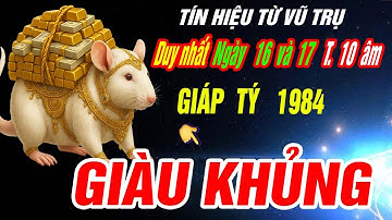 Trời đang độ Tuổi GIÁP TÝ 1984 đúng 2 ngày duy nhất T.10 âm THẦN TÀI BÁO MỘNG TRÚNG SỐ GIÀU KHỦNG