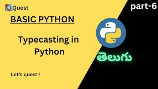 Typecasting in Python | Telugu | Quest.pythonprogramming letsquest pythontelugu pythonbasics