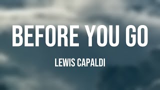 Before You Go - Lewis Capaldi With Lyric 🐋