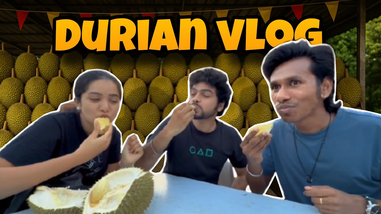 Durian Vlog | Tivagaran | Hashanthaan 