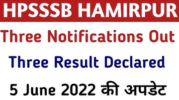 Hpsssb Hamirpur Latest Notifications || Three Result Declared on 5 june 2022