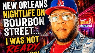 New Orleans Nightlife on Bourbon street... I Was NOT Ready for This!