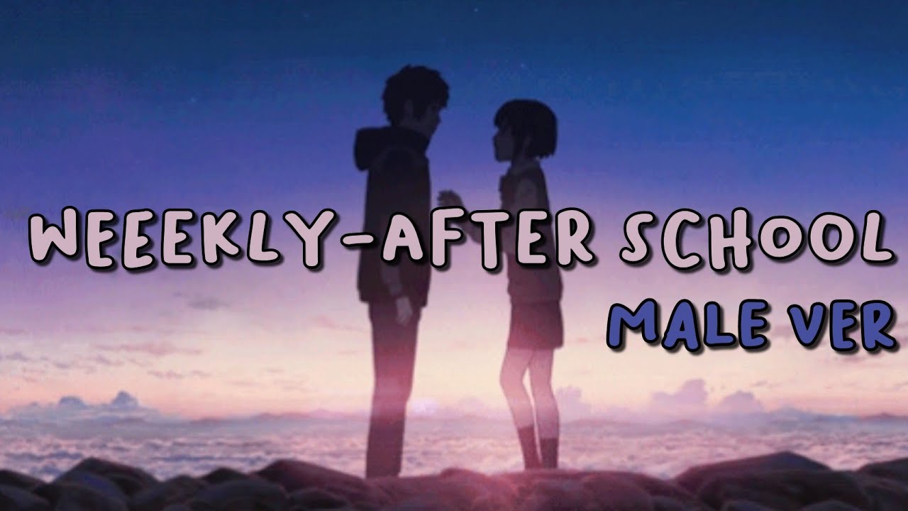 WEEEKLY(위클리) AFTER SCHOOL Lyrics [Han/Rom/Ina] Male ver