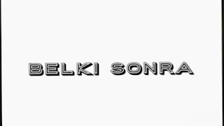 Belki Sonra - Sevemiyorum