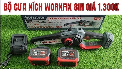 Bộ Cưa Xích WorkFix 8in Lam Dài 24cm Giá 1.300k Hàng Chính Hãng Lõi Đồng Không Chổi Than