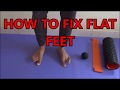 HOW TO FIX FLAT FEET - 6 SIMPLE EXERCISES