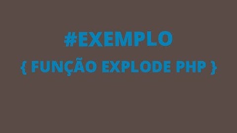 Explode PHP, como funciona - Exemplo