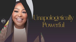 Unapologetically Powerful [POWER: From On High] Dr. Cindy Trimm