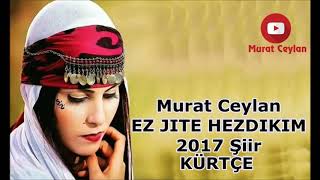 Murat Ceylan EZ JITE HEZDIKIM 2017 Şiir KÜRTÇE Resimi