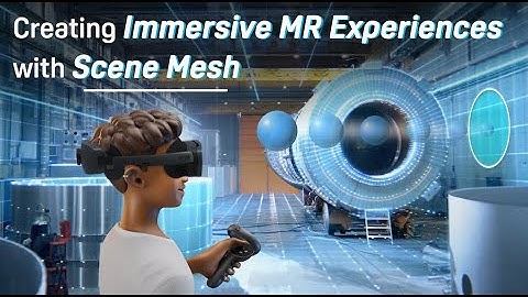 Create Immersive MR Experiences with Scene Mesh