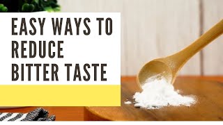 Easy Ways to Reduce Bitter Taste in Any Food - How to Reduce Bitter Taste in any Food - 10 ways