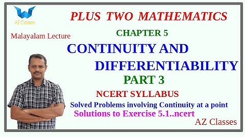 Continuity and Differentiability/Class 12/Maths/Chapter 5/Part 3/NCERT/Exercise 5.1 solun/malayalam