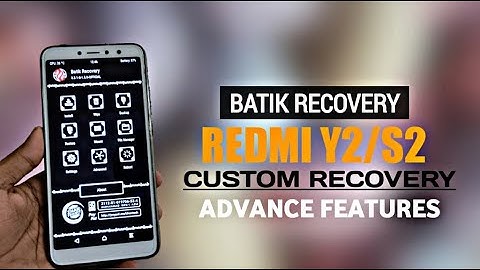 Redmi Y2/S2: Install Batik Custom Recovery | Install Custom Recovery for Any Xiaomi & Android