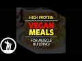 Quick And Healthy Vegan Lunches For Building Muscle