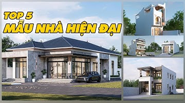 TOP 5 MẪU NHÀ HIỆN ĐẠI ĐẸP NHẤT THÁNG 11 - 2025