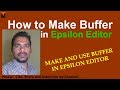 How to Make and Use Buffer in Epsilon Editor 