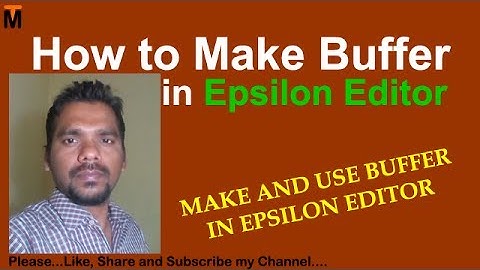 How to Make and Use Buffer in Epsilon Editor